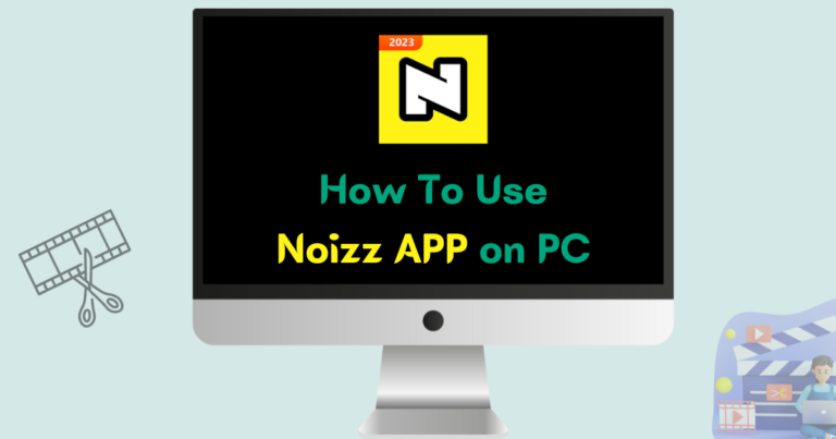 How To Use Noizz APP on PC? (5 Simple Steps)
