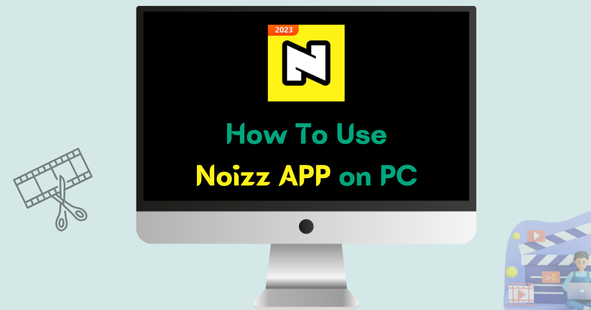 How To Use Noizz APP on PC