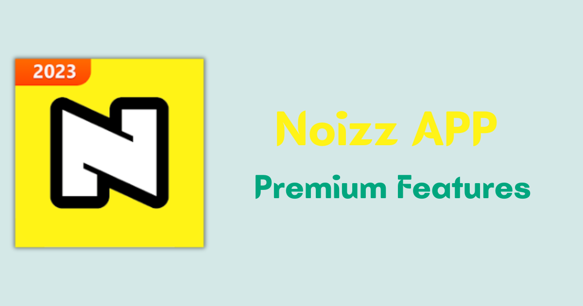 Noizz APP Premium Features